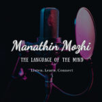 Manathin Mozhi - the language of the mind